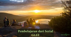 pembelajaran hidup dari serial glee