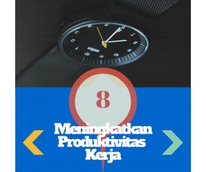 tips atau cara meningkatkan produktivitas kerja karyawan