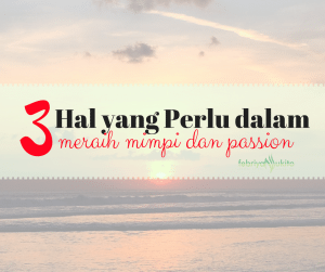 cara meraih mimpi dan passion dalam hidup