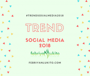 trend sosial media 2018