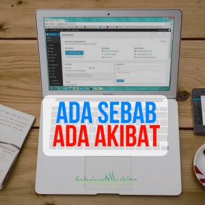 sebab akibat dalam kehidupan ngeblog