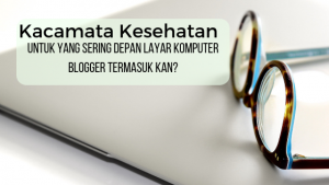 kacamata kesehatan untuk yang sering depan layar komputer