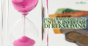 waktu yang tepat investasi reksa dana