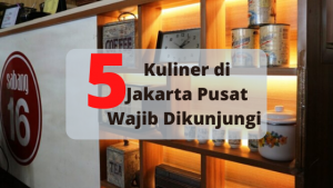 kuliner di jakarta pusat wajib dikunjungi