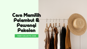 cara memilih pelembut dan pewangi pakaian